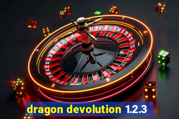 dragon devolution 1.2.3